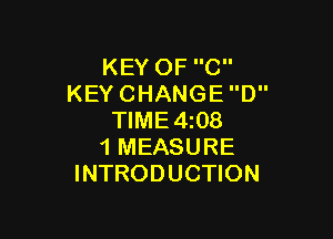 KEYOFC
KEYCHANGED

WME4m8
1MEASURE
INTRODUCHON