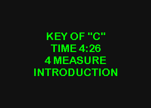 KEY OF C
TIME4i26

4MEASURE
INTRODUCTION