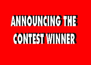 ANNOUNCING ?HE

CONTEST WINNER