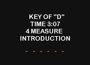 KEY OF D
TIME 3z07
4 MEASURE

INTRODUCTION