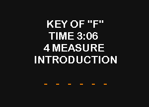 KEY OF F
TIME 3i06
4 MEASURE

INTRODUCTION