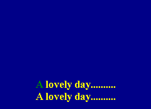 A lovely day ..........
A lovely day ..........