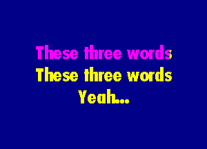 These three wmds

These three wmds
Yeah...