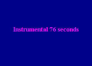 Instrumental 76 seconds