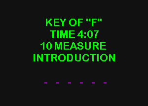 KEY OF F
TIME4 07
10 MEASURE

INTRODUCTION