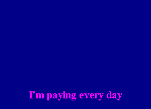 I'm
p1
t yin
- every
(la
y