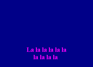 La la la la la la
mmmm