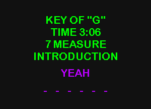KEY OF G
TIME 3z06
7 MEASURE

INTRODUCTION