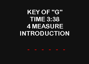 KEY OF G
TIME 338
4 MEASURE

INTRODUCTION