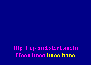 Rip it up and start again
Hooo 11000 11000 11000