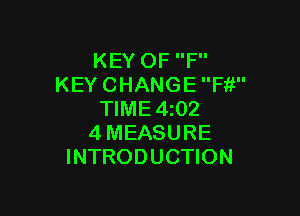 KEYOFP'
KEY CHANGE Fit

TIME4i02
4 MEASURE
INTRODUCTION