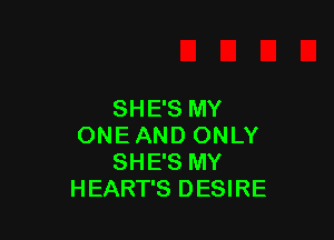 SHE'S MY

ONEAND ONLY
SHE'S MY
HEART'S DESIRE