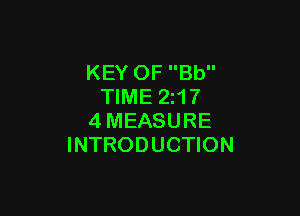 KEY OF Bb
TIME 21?

4MEASURE
INTRODUCTION