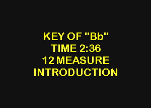 KEY OF Bb
TIME 2365

1 2 MEASURE
INTRODUCTION