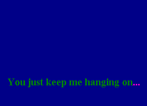 Yo
u
in
st
k
e
e
1)
me 11
a
n
g'
m
g
o
n