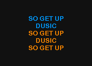 SOGETUP
DUSIC
SOGETUP