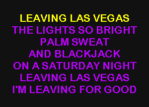 LEAVING LAS VEGAS