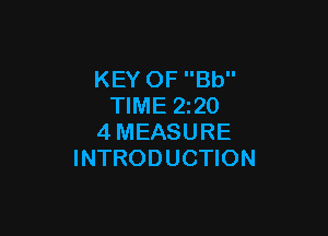 KEY OF Bb
TIME 2z20

4MEASURE
INTRODUCTION