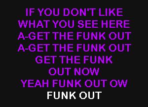 FUNK OUT