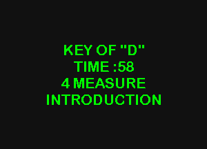 KEY OF D
TIME 258

4MEASURE
INTRODUCTION