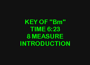 KEY OF Brn
TIME 6z23

8MEASURE
INTRODUCTION