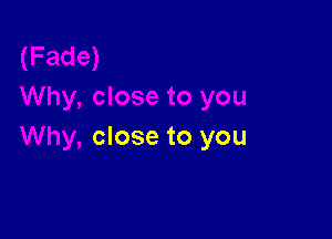 close to you