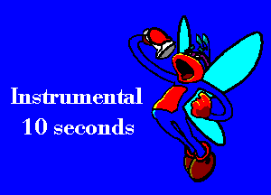 Instrumental 5 a

1 0 seconds