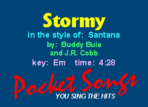 Sammy

in the style ofr Santana
byt Buddy Buie
and JR. Cobb

keyz Em timer 428

YOU SING THE HITS