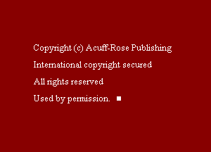 Copyright (c) Acuff-Rose Publishing

International copyright secured

All rights xesexved

Used by pemussxon I