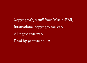 Copyright (c)A cufT-Rose Music (BMI)

International copyright secured

All rights xesexved

Used by pemussxon I