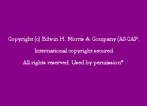 Copyright (c) Edwin H. Morris 3c Company (AS CAP.
Inmn'onsl copyright Bocuxcd

All rights named. Used by pmnisbion
