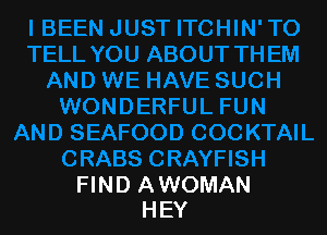 FIND A WOMAN
HEY