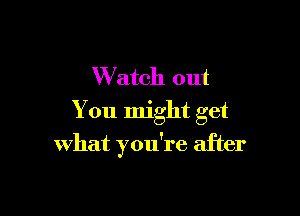 W atoll out
You might get

what you're after