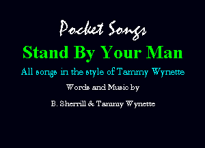 Pom 50W
Stand By Your NIan

A11 501135 in the style of Tammy Wyneme
Words and Music by

B. Shm'rillecTammy Wynctm