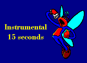 Instrumental x
15 seconds gxg
Fa,