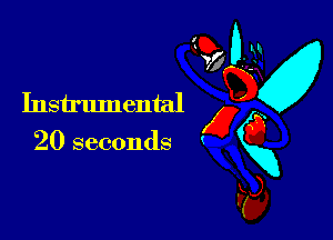 Instrumental x
20 seconds gxg
Fa,