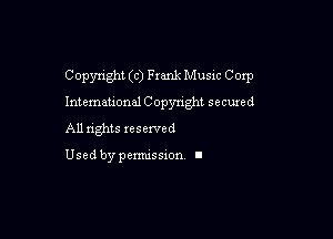 Copyright (c) Frank Music Corp

Intemeu'onal C opyn'ght secured
All nghts xeserved

Used by pemussxon I