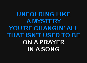 ON A PRAYER
IN ASONG