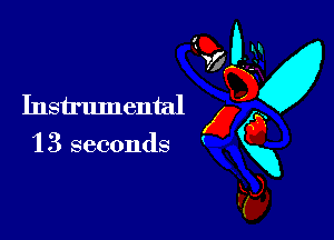 Instrumental g a
13 seconds xx
Fa,