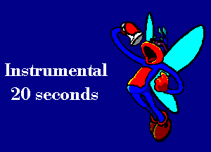 20 seconds

M
Instrumental g 0
min
F5),