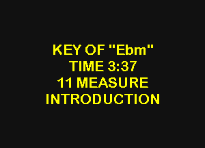 KEY OF Ebm
TIME 33?

11 MEASURE
INTRODUCTION