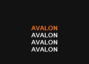 AVALON

AVALON
AVALON
AVALON