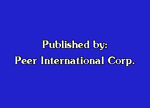 Published by

Peer International Corp.