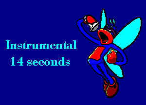 Instrumental x
14 seconds gxg
Fa,