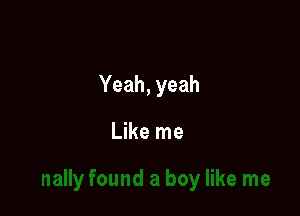 Yeah,yeah

Lmeme