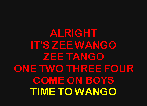 TIMETO WANGO