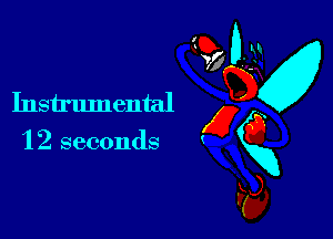 Instrumental x
12 seconds gxg
Fa,