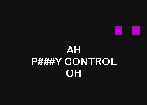 AH

PiWMY CONTROL
OH