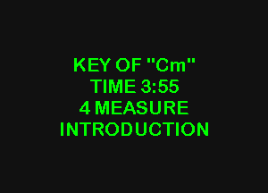 KEY OF Cm
TIME 3z55

4MEASURE
INTRODUCTION