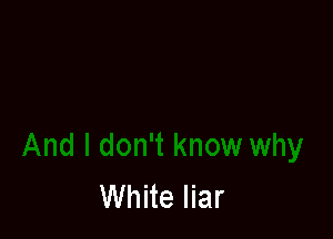 White liar